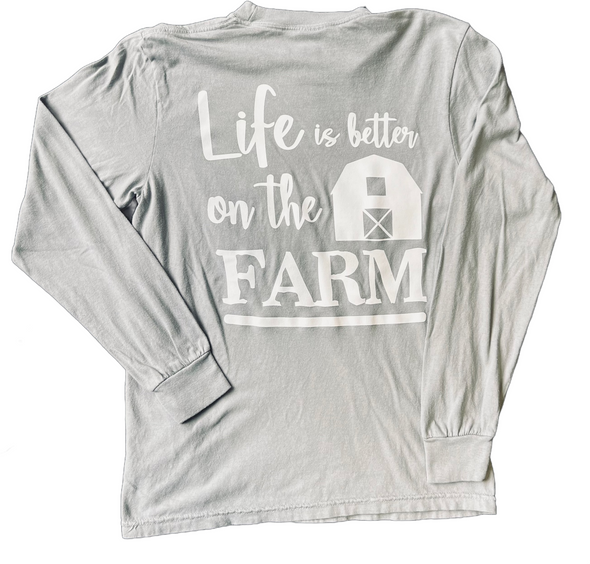 Life is Better on the Farm Long Sleeve